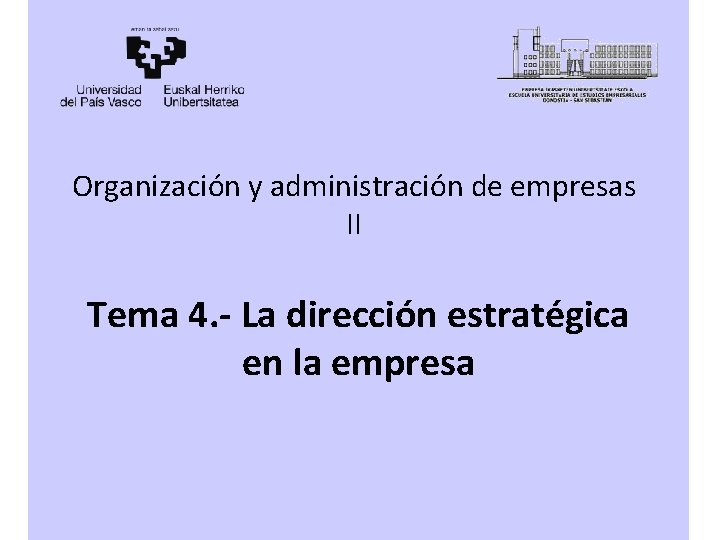 Organización y administración de empresas II Tema 4. - La dirección estratégica en la