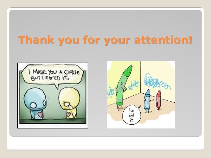 Thank you for your attention! Thank you for your attention!