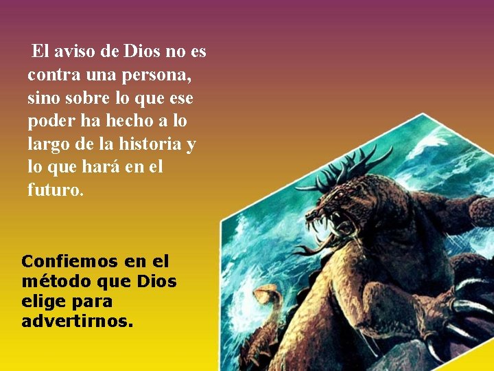 El aviso de Dios no es contra una persona, sino sobre lo que ese El aviso de Dios no es contra una persona, sino sobre lo que ese