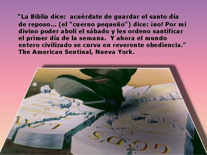 “La Biblia dice: acuérdate de guardar el santo día de reposo. . . (el “La Biblia dice: acuérdate de guardar el santo día de reposo. . . (el