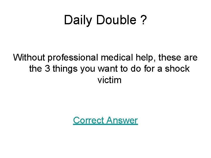 Daily Double ? Without professional medical help, these are the 3 things you want