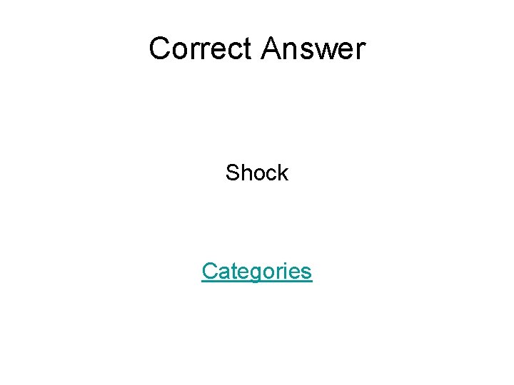 Correct Answer Shock Categories 