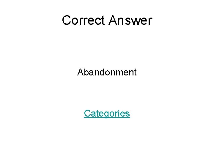 Correct Answer Abandonment Categories 