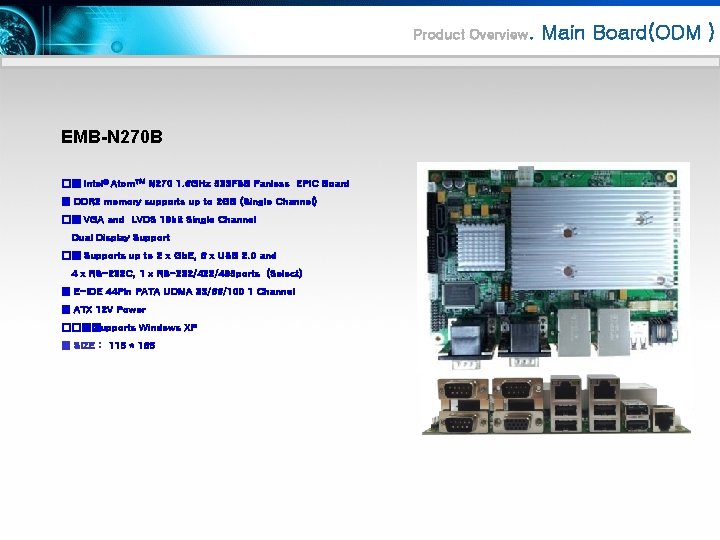 Product Overview. EMB-N 270 B �� ■ Intel® Atom™ N 270 1. 6 GHz