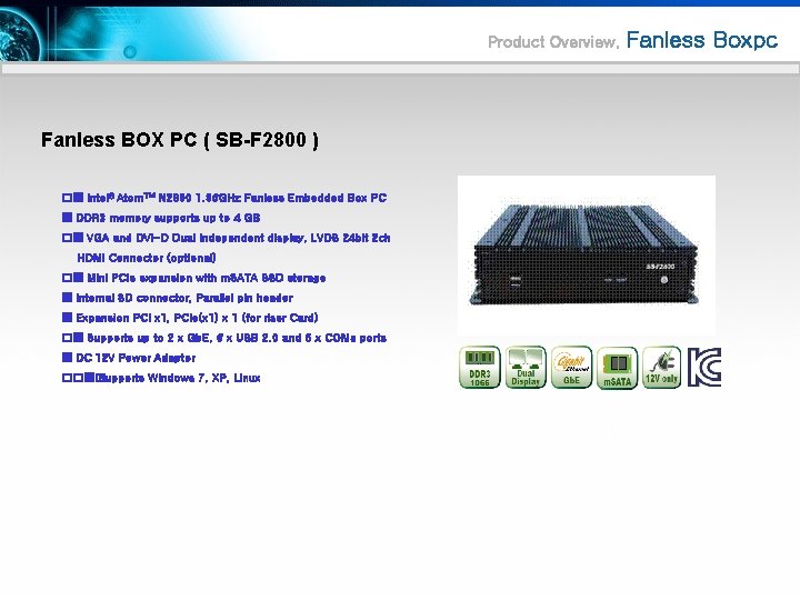 Product Overview. Fanless BOX PC ( SB-F 2800 ) �� ■ Intel® Atom™ N