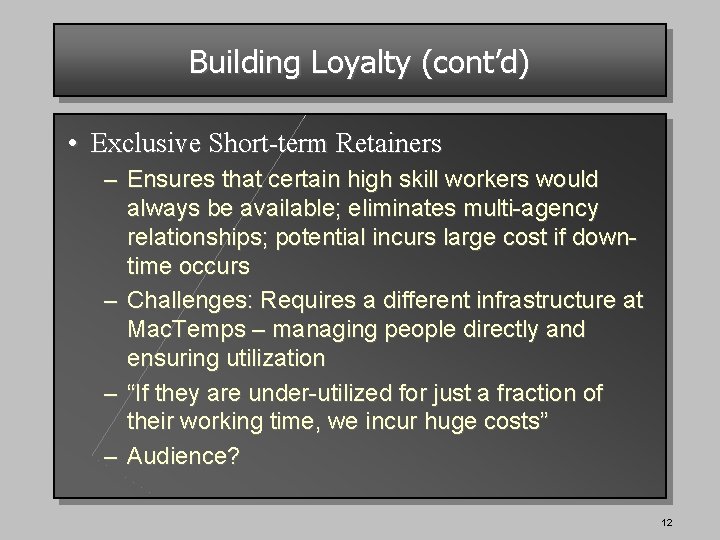 Building Loyalty (cont’d) • Exclusive Short-term Retainers – Ensures that certain high skill workers