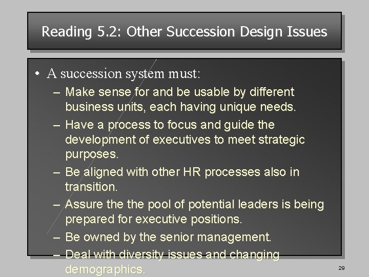 Reading 5. 2: Other Succession Design Issues • A succession system must: – Make