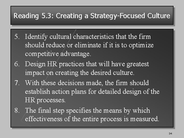 Reading 5. 3: Creating a Strategy-Focused Culture 5. Identify cultural characteristics that the firm