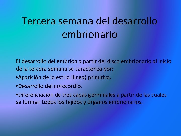 Tercera semana del desarrollo embrionario El desarrollo del embrión a partir del disco embrionario