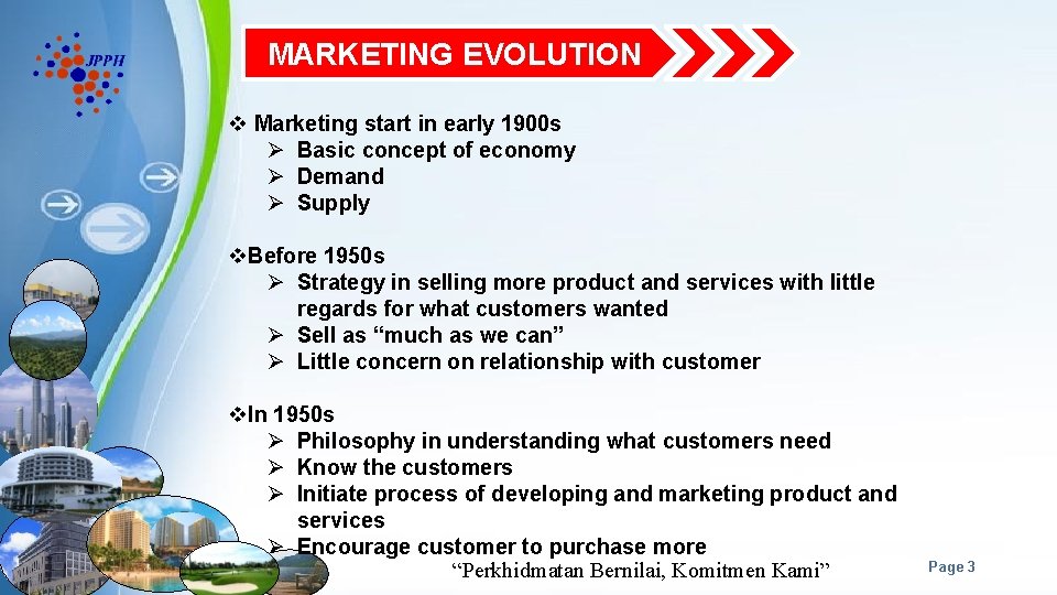 MARKETING EVOLUTION v Marketing start in early 1900 s Ø Basic concept of economy