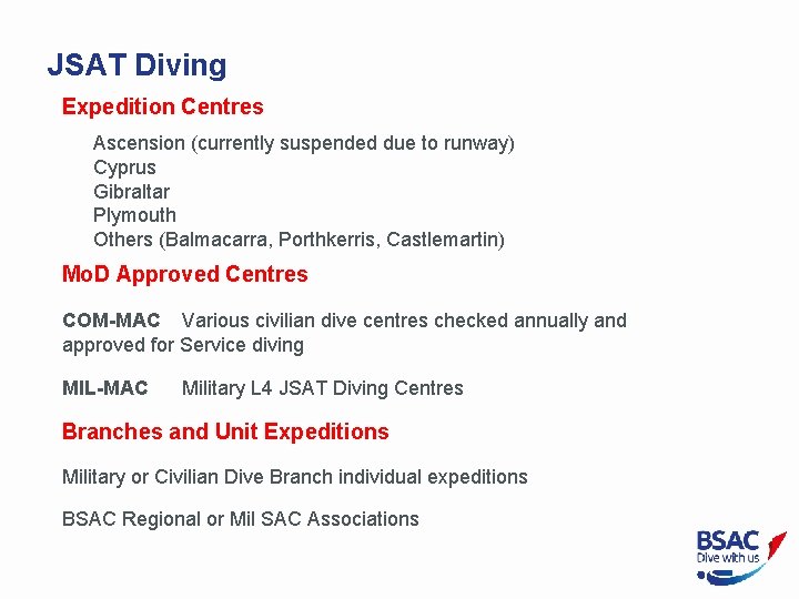 JSAT Diving Expedition Centres Ascension (currently suspended due to runway) Cyprus Gibraltar Plymouth Others