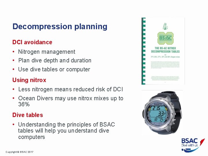 Decompression planning DCI avoidance • Nitrogen management • Plan dive depth and duration •