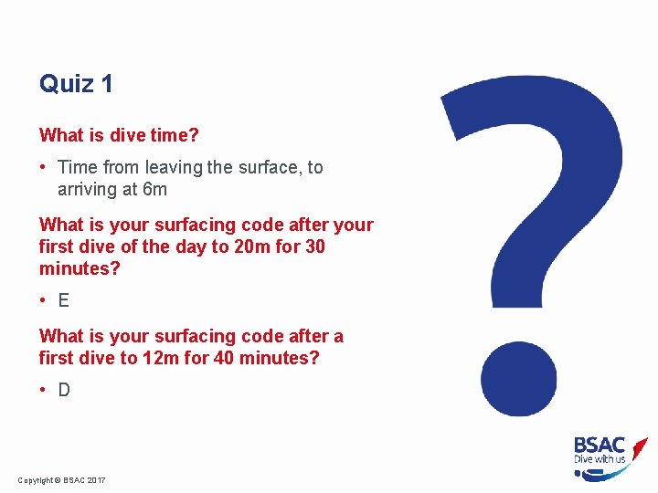 Quiz 1 What is dive time? • Time from leaving the surface, to arriving