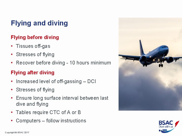 Flying and diving Flying before diving • Tissues off-gas • Stresses of flying •