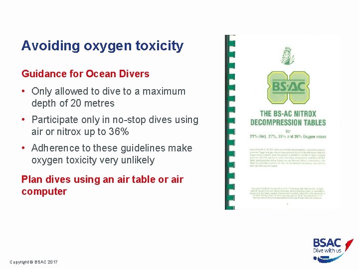Avoiding oxygen toxicity Guidance for Ocean Divers • Only allowed to dive to a