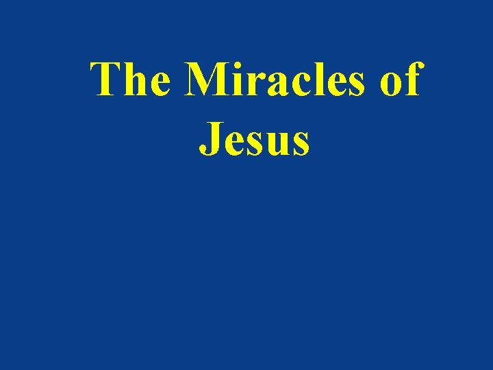 The Miracles of Jesus 