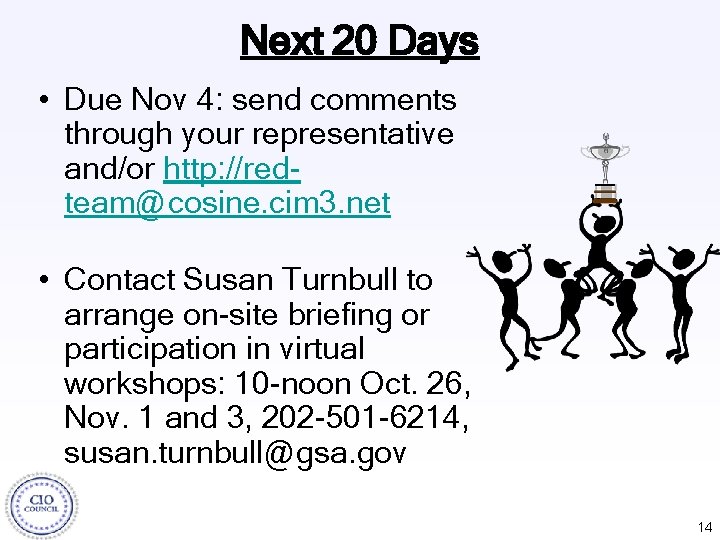 Next 20 Days • Due Nov 4: send comments through your representative and/or http: