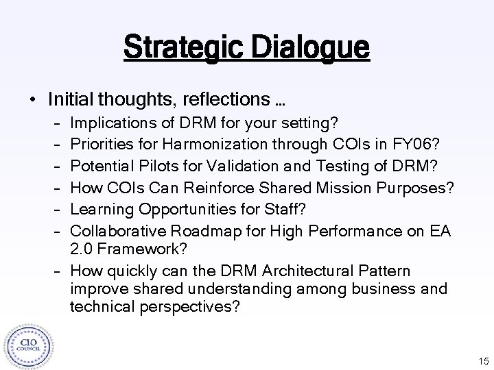 Strategic Dialogue • Initial thoughts, reflections … – – – Implications of DRM for