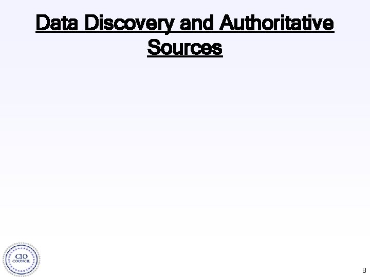 Data Discovery and Authoritative Sources 8 