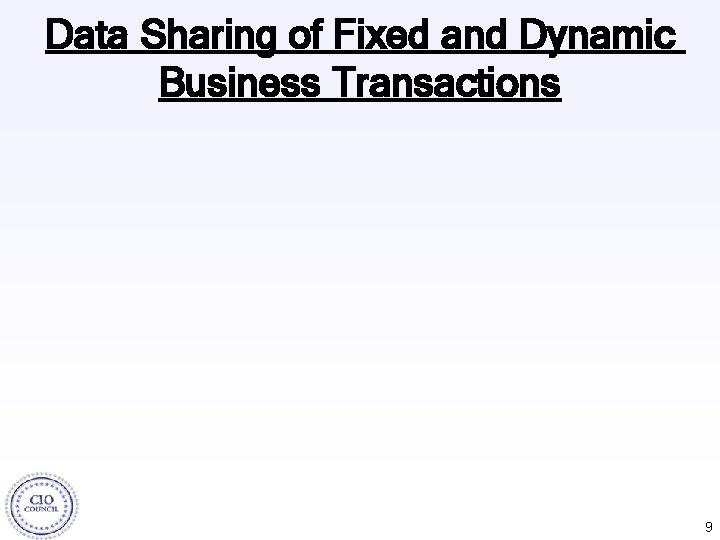 Data Sharing of Fixed and Dynamic Business Transactions 9 