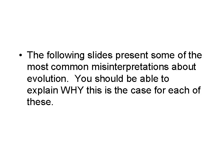 Misconceptions about evolution Some of the most common