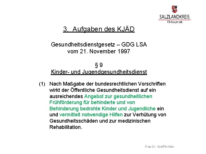 3. Aufgaben des KJÄD Gesundheitsdienstgesetz – GDG LSA vom 21. November 1997 § 9