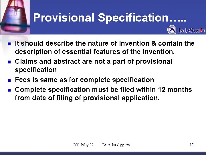 Provisional Specification…. . n n It should describe the nature of invention & contain