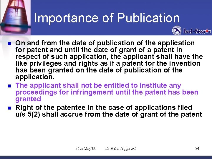 Importance of Publication n On and from the date of publication of the application