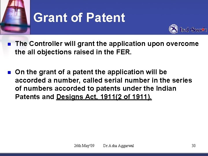 Grant of Patent n The Controller will grant the application upon overcome the all