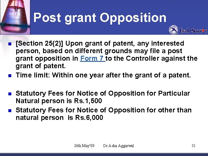 Post grant Opposition n n [Section 25(2)] Upon grant of patent, any interested person,
