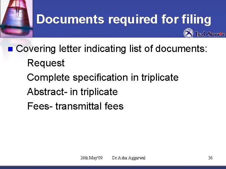 Documents required for filing n Covering letter indicating list of documents: Request Complete specification