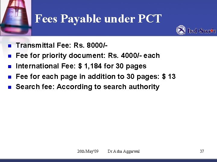 Fees Payable under PCT n n n Transmittal Fee: Rs. 8000/Fee for priority document: