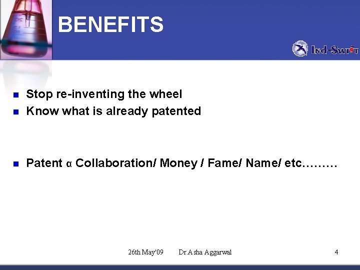 BENEFITS n Stop re-inventing the wheel Know what is already patented n Patent α