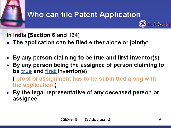 Who can file Patent Application In India [Section 6 and 134] n The application