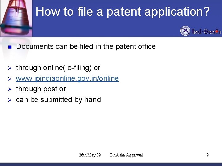 How to file a patent application? n Documents can be filed in the patent