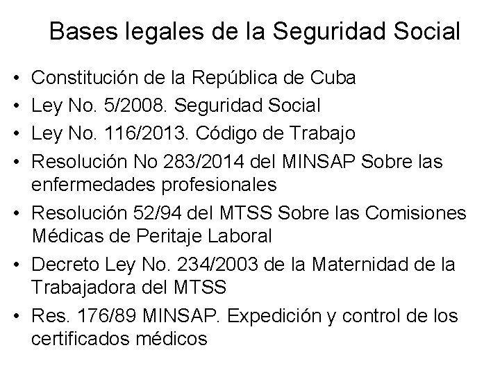Bases legales de la Seguridad Social • • Constitución de la República de Cuba Bases legales de la Seguridad Social • • Constitución de la República de Cuba