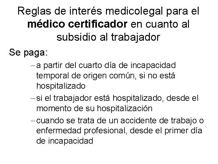 Reglas de interés medicolegal para el médico certificador en cuanto al subsidio al trabajador Reglas de interés medicolegal para el médico certificador en cuanto al subsidio al trabajador