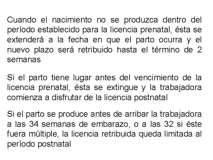 Cuando el nacimiento no se produzca dentro del período establecido para la licencia prenatal, Cuando el nacimiento no se produzca dentro del período establecido para la licencia prenatal,