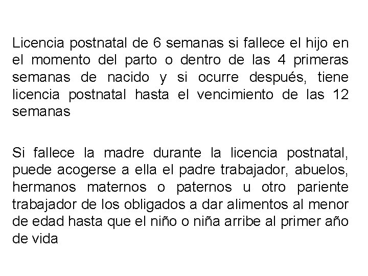Licencia postnatal de 6 semanas si fallece el hijo en el momento del parto Licencia postnatal de 6 semanas si fallece el hijo en el momento del parto
