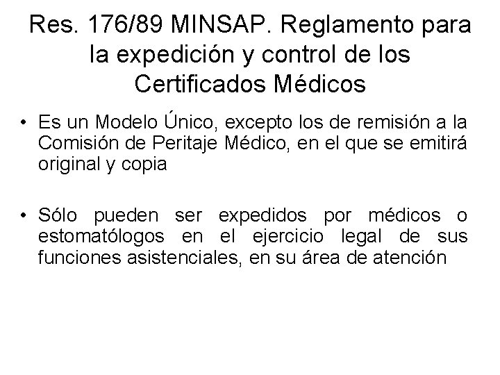 Res. 176/89 MINSAP. Reglamento para la expedición y control de los Certificados Médicos • Res. 176/89 MINSAP. Reglamento para la expedición y control de los Certificados Médicos •