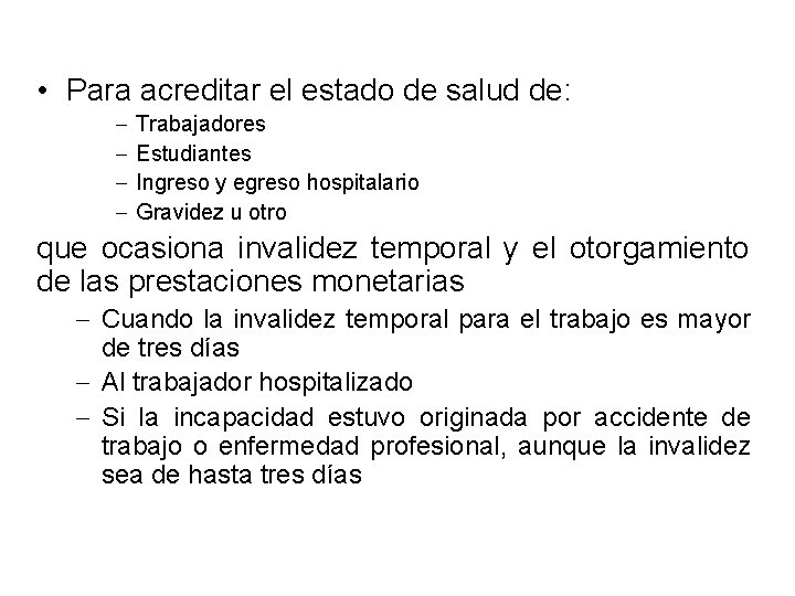 • Para acreditar el estado de salud de: Trabajadores Estudiantes Ingreso y egreso • Para acreditar el estado de salud de: Trabajadores Estudiantes Ingreso y egreso