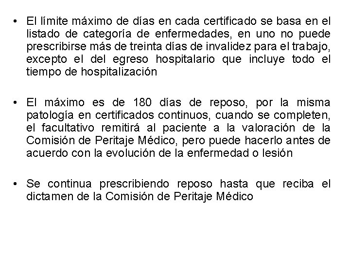 • El límite máximo de días en cada certificado se basa en el • El límite máximo de días en cada certificado se basa en el