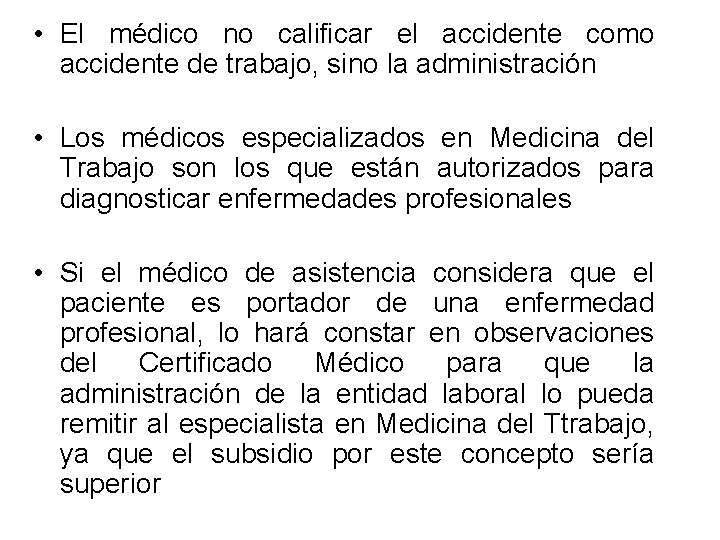 • El médico no calificar el accidente como accidente de trabajo, sino la • El médico no calificar el accidente como accidente de trabajo, sino la