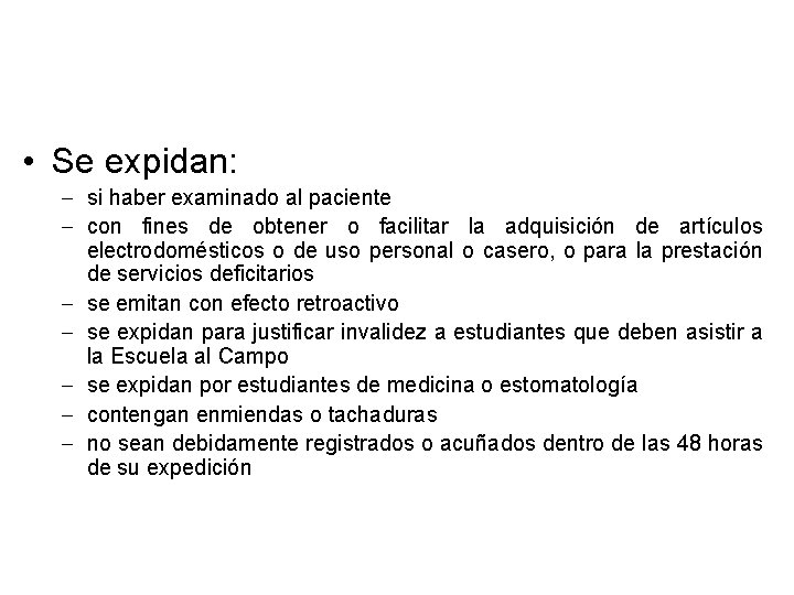 • Se expidan: si haber examinado al paciente con fines de obtener o • Se expidan: si haber examinado al paciente con fines de obtener o