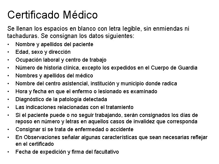 Certificado Médico Se llenan los espacios en blanco con letra legible, sin enmiendas ni Certificado Médico Se llenan los espacios en blanco con letra legible, sin enmiendas ni