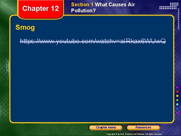 Chapter 12 Section 1 What Causes Air Pollution? Smog https: //www. youtube. com/watchv=a. IRkax