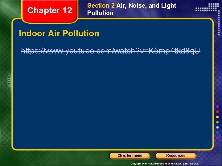 Chapter 12 Section 2 Air, Noise, and Light Pollution Indoor Air Pollution https: //www.