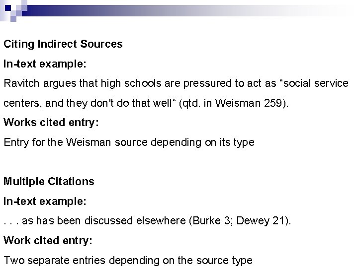 Citing Indirect Sources In-text example: Ravitch argues that high schools are pressured to act Citing Indirect Sources In-text example: Ravitch argues that high schools are pressured to act