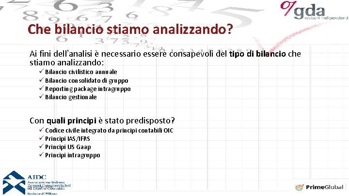 Che bilancio stiamo analizzando? Ai fini dell’analisi è necessario essere consapevoli del tipo di