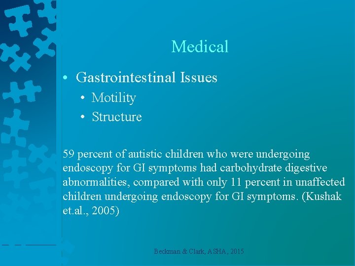 Medical • Gastrointestinal Issues • Motility • Structure 59 percent of autistic children who